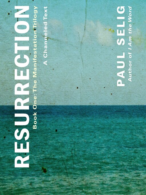 Title details for Resurrection by Paul Selig - Wait list